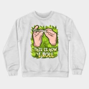 This is How I Roll Crewneck Sweatshirt